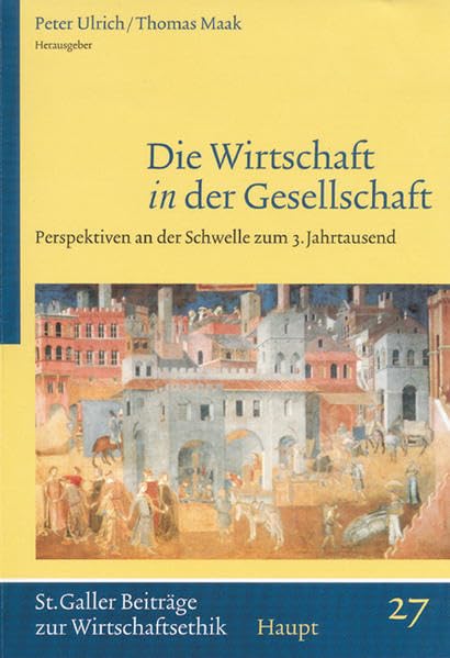Die Wirtschaft in der Gesellschaft: Perspektiven an der Schwelle zum 3. Jahrtausend (Sankt Galler Beiträge zur Wirtschaftsethik) Law
