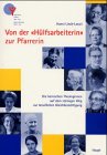 Von der "Hülfsarbeiterin" zur Pfarrerin: Die bernischen Theologinnen auf dem steinigen Weg zur beruflichen Gleichstellung: Die bernischen Theologinnen ... Weg zur beruflichen Gleichberechtigung Politics & History