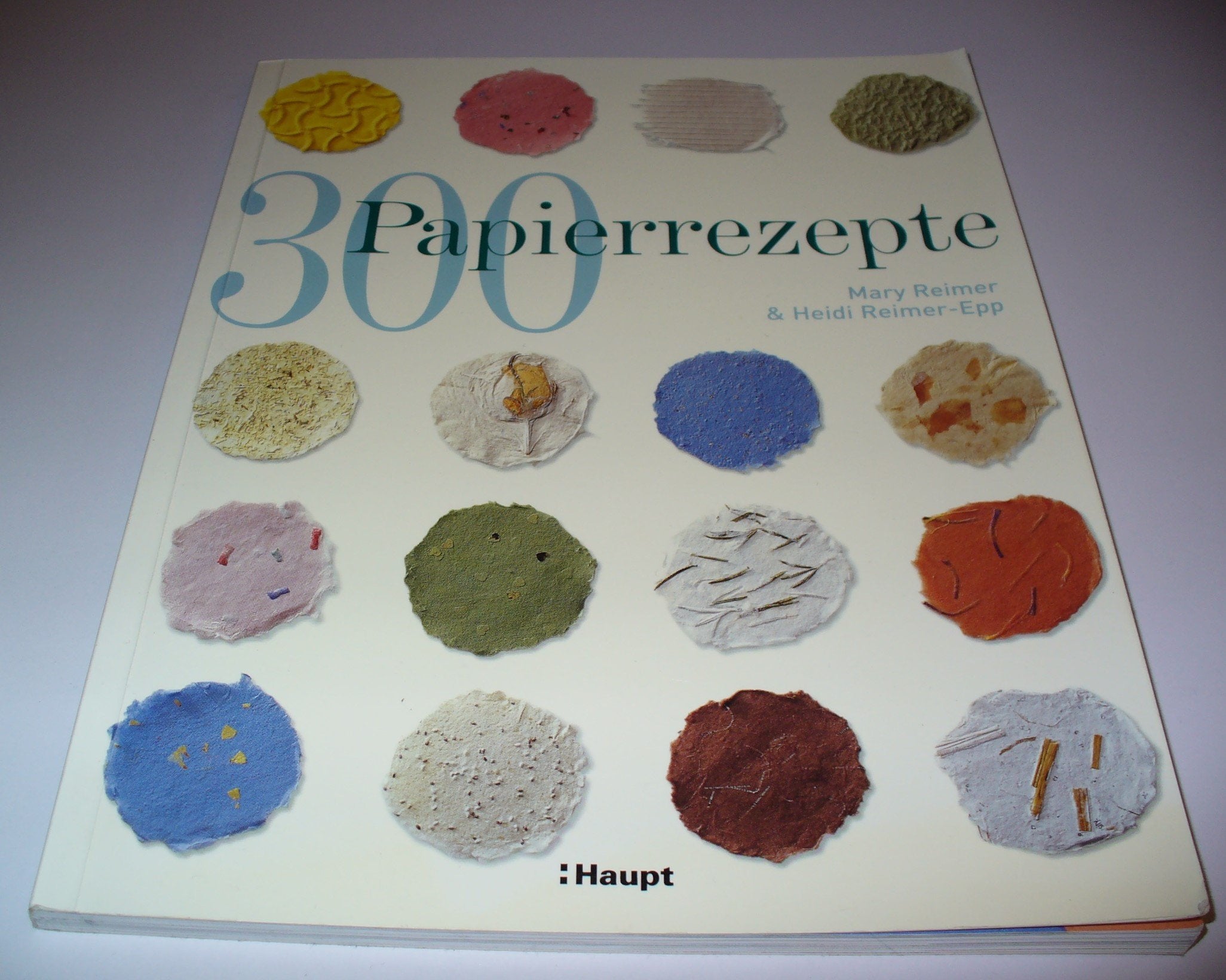 300 Papierrezepte: Kreative Ideen zum Papierschöpfen Hobbies & Crafts