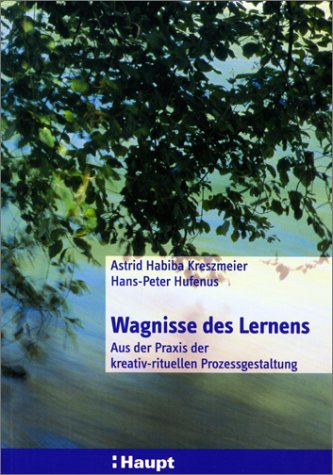 Wagnisse des Lernens: Aus der Praxis der kreativ-rituellen Prozessgestaltung Books