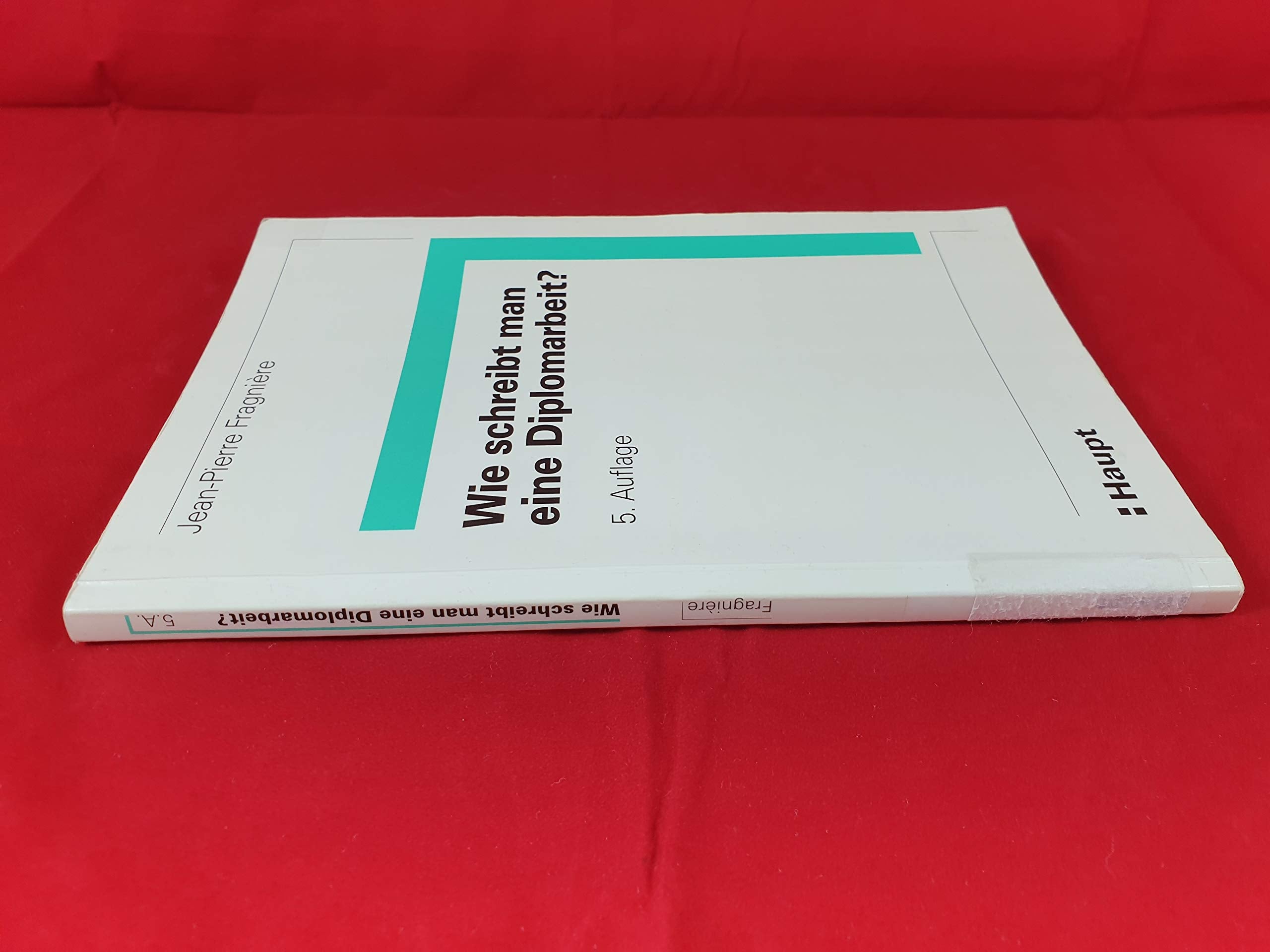 Wie schreibt man eine Diplomarbeit: Planung, Niederschrift, Präsentation von Abschluss-, Diplom- und Doktorarbeiten von Berichten und Vorträgen ... der Schulen für Soziale Arbeit) Self-help