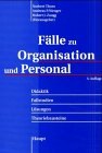 Fälle zu Organisation und Personal: Didaktik. Fallstudien. Lösungen. Theoriebausteine Business, Finance & Career