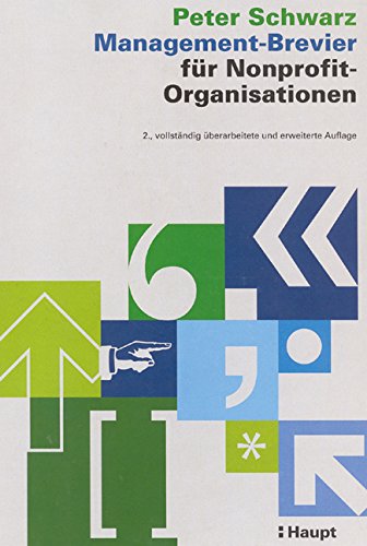 Management-Brevier für Nonprofit-Organisationen: Eine Einführung in die besonderen Probleme und Techniken des Managements von privaten NPO Law