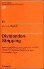 Dividenden-Stripping: Steuerrechtliche Aspekte einer Verschiebung von Aktien über den Dividendenstichtag mittels börslicher Kassageschäfte, ... Finanzwissenschaft und Finanzrecht) Law