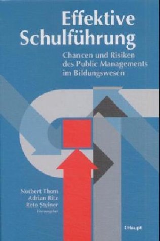Effektive Schulführung. Chancen und Risiken des Public Managements im Bildungswesen. Law