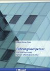 Führungskompetenzen im öffentlichen Sektor: Ein Leitfaden: Ein Praxisleitfaden für den öffentlichen Sektor Law