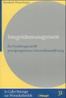 Integritätsmanagement: Ein Gestaltungsmodell prinzipiengeleiteter Unternehmensführung Law