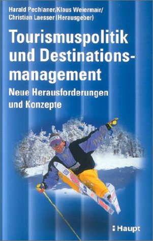 Tourismuspolitik und Destinationsmanagement: Neue Herausforderungen und Konzepte Law