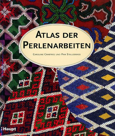 Atlas der Perlenarbeiten: Ein illustrierter Führer durch die Welt der Perlenobjekte Film, Art & Culture
