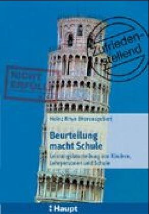 Beurteilung macht Schule: Leistungsbeurteilung von Kindern, Lehrpersonen und Schule Politics & History
