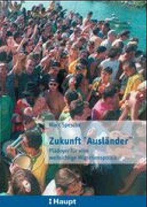 Zukunft "Ausländer": Plädoyer für eine weitsichtige Migrationspolitik Law