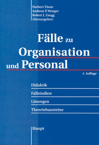 Fälle zu Organisation und Personal: Didaktik - Fallstudien - Lösungen - Theoriebausteine Law