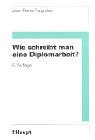 Wie schreibt man eine Diplomarbeit?: Planung, Niederschrift, Präsentation von Abschluss-, Diplom- und Doktorarbeiten, von Berichten und Vorträgen Books