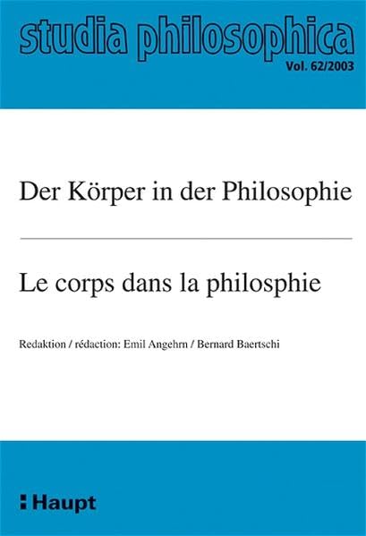 Der Körper in der Philosophie /Le corps dans la philosophie (Studia philosophica) Philosophy