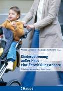 Kinderbetreuung ausser Haus - eine Entwicklungschance: Mit e. nachw. v. Remo H. Largo Parents & Children