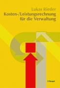 Kosten- /Leistungsrechnung für die Verwaltung (Arbeitspapiere zum Public Management) Law