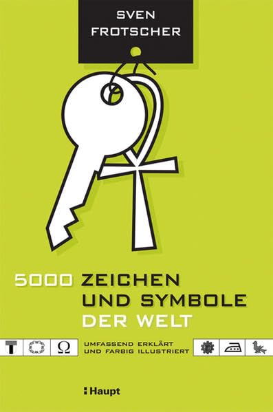 5000 Zeichen und Symbole der Welt: Umfassend erklärt und farbig illustriert Reference Books