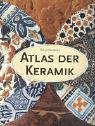 Atlas der Keramik: Ein illustrierter Führer durch die Welt des Keramikhandwerks Film, Art & Culture