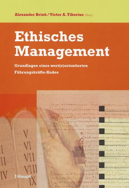 Ethisches Management. Grundlagen eines wert(e)orientierte Führungskräfte-Kodex: Grundlagen eines wert(e)orientierten Führungskräfte-Kodex Law