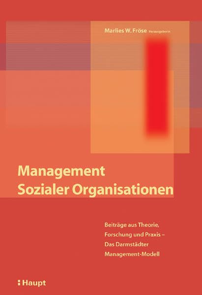 Management Sozialer Organisationen: Beiträge aus Theorie, Forschung und Praxis - Das Darmstädter Management-Modell Law