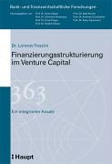Finanzierungsstrukturierung im Venture Capital: Ein integrierter Ansatz (Bank- und finanzwirtschaftliche Forschungen) Law