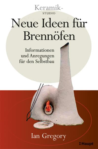 Neue Ideen für Brennöfen: Informationen und Anregungen für den Selbstbau Film, Art & Culture