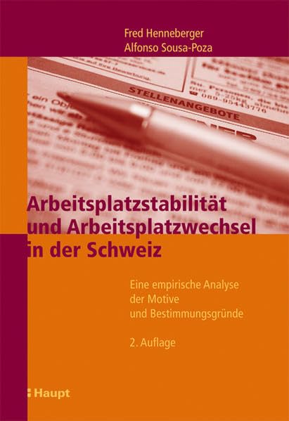 Arbeitsplatzstabilität und Arbeitspaltzwechsel in der Schweiz: Eine empirische Analyse der Motive und Bestimmungsgründe Law