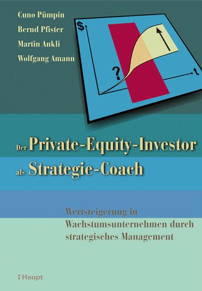 Der Private-Equity-Investor als Strategie-Coach: Wertsteigerung in Wachstumsunternehmen durch strategisches Management Law