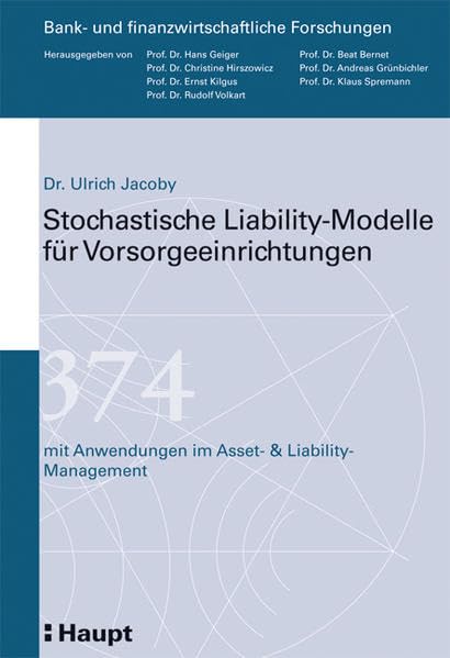 Stochastische Liability-Modelle für Vorsorgeeinrichtungen: Mit Anwendungen im Asset- & Liability-Management (Bank- und finanzwirtschaftliche Forschungen) Law