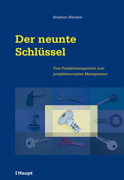 Der neunte Schlüssel: Vom Projektmanagement zum projektbewussten Management Law