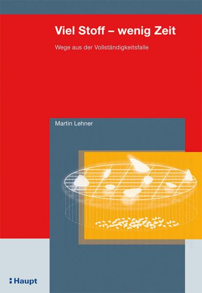 Viel Stoff - wenig Zeit: Wege aus der Vollständigkeitsfalle Social Sciences