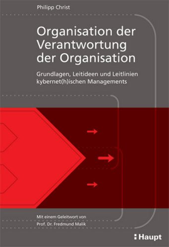 Organisation der Verantwortung der Organisation: Grundlagen, Leitideen und Leitlinien kybernet(h)ischen Managements Law
