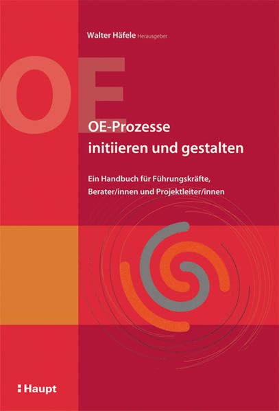 OE-Prozesse initiieren und gestalten: Ein Handbuch für Führungskräfte, Berater/innen und Projektleiter/innen Law