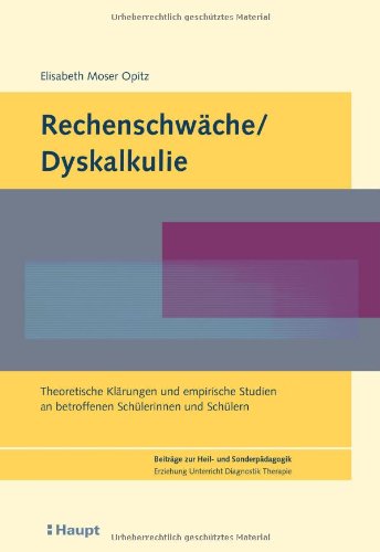 Rechenschwäche / Dyskalkulie: Theoretische Klärungen und empirische Studien an betroffenen Schülerinnen und Schülern (Beiträge zur Heil- und ... Erziehung, Unterricht, Diagnostik, Therapie) Education & Training