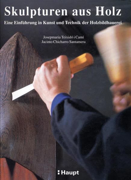 Skulpturen aus Holz: Eine Einführung in Kunst und Technik der Holzbildhauerei Hobbies & Crafts