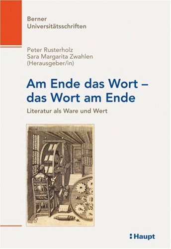 Am Ende das Wort - Das Wort am Ende: Literatur als Ware und Wert (Berner Universitätsschriften) Law