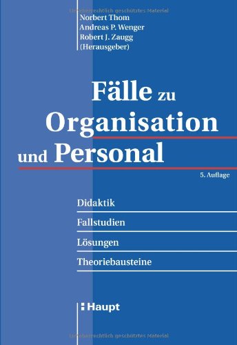 Fälle zu Organisation und Personal: Didaktik - Fallstudien - Lösungen - Theoriebausteine Law