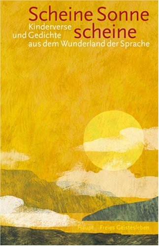 Scheine Sonne scheine: Kinderverse und Gedichte aus dem Wunderland der Sprache Books
