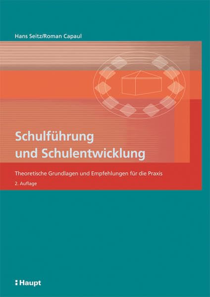 Schulführung und Schulentwicklung: Theoretische Grundlagen und Empfehlungen für die Praxis Law