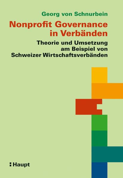 Nonprofit Governance in Verbänden: Theorie und Umsetzung am Beispiel von Schweizer Wirtschaftsverbänden Law