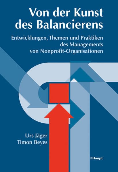 Von der Kunst des Balancierens: Entwicklungen, Themen und Praktiken des Managements von Nonprofit-Organisationen (Public Management) Law