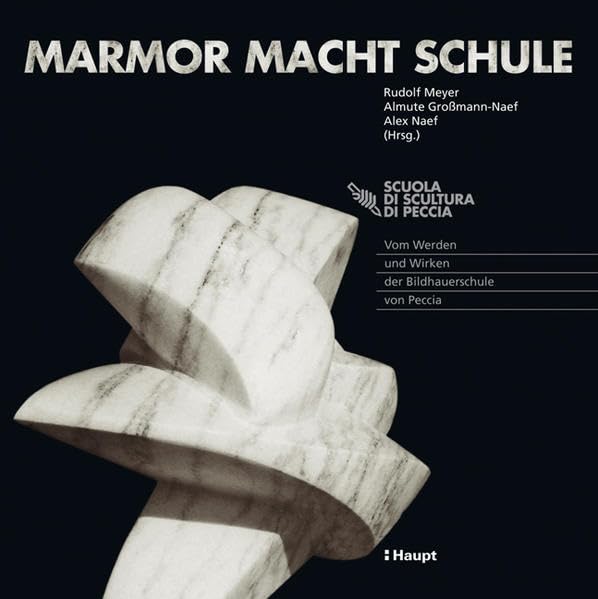 Marmor macht Schule: Vom Werden und Wirken der Bildhauerschule von Peccia Hobbies & Crafts