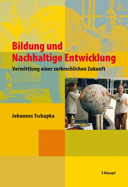 Bildung und Nachhaltige Entwicklung: Vermittlung einer zerbrechlichen Zukunft Education & Training
