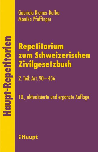 Repetitorium zum Schweizerischen Zivilgesetzbuch: 2. Teil: Art. 90-456 (haupt-Repititorien) Law