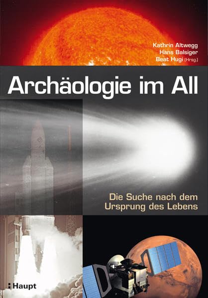 Archäologie im All: Die Suche nach dem Ursprung des Lebens Business & Technology