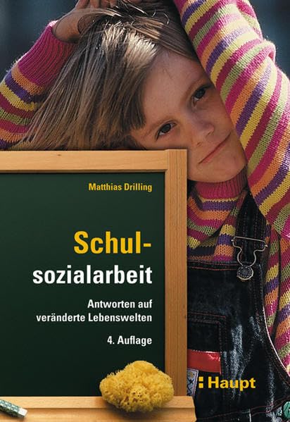Schulsozialarbeit: Antworten auf veränderte Lebenswelten Social Sciences