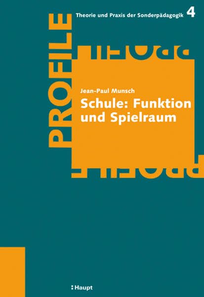 Schule: Funktion und Spielraum: Diss. (Profile – Theorie und Praxis der Sonderpädagogik) Business, Finance & Career