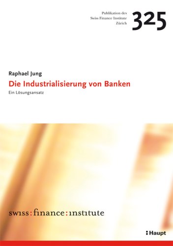 Die Industrialisierung von Banken: Ein Lösungsansatz Law