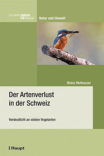 Der Artenvelust in der Schweiz: Verdeutlicht an sieben Vogelarten Natural Sciences