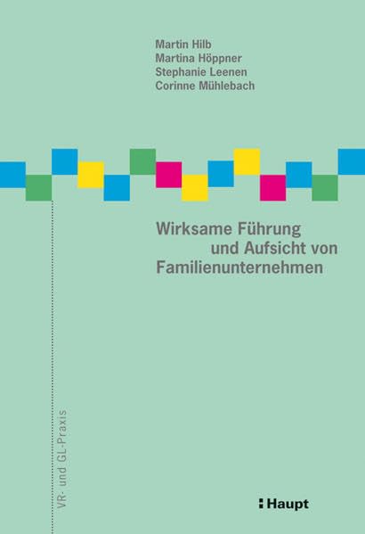 Wirksame Führung und Aufsicht von Familienunternehmen (VR- und GL-Praxis) Law